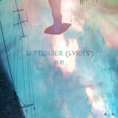 【春野 - September (lyrics)】※ ZE.◆﹏◆.