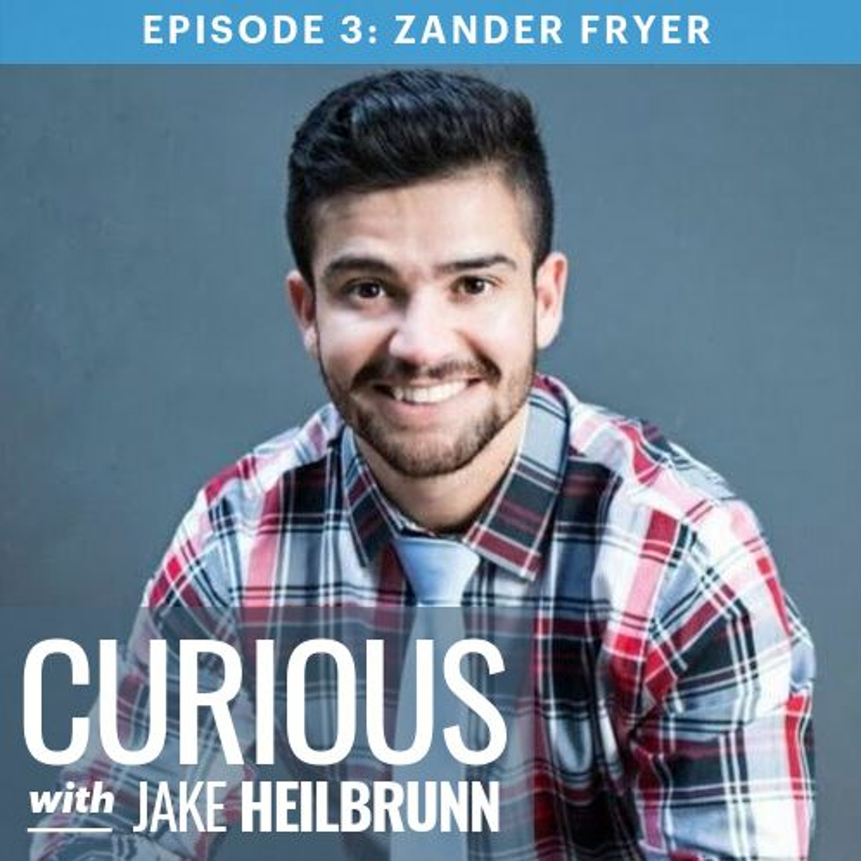 Zander Fryer: Trusting Yourself & Taking the Leap
