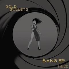 GOLD BULLETS- Space Drugs