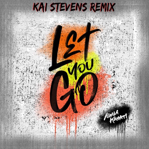 Adam Kahati - Let You Go [Kai Stevens Remix]