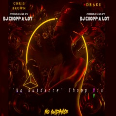 Wanna Be A Baller x No Guidance (DJ Chopp-A-Lot Remix) - ft. Drake & Chris Brown