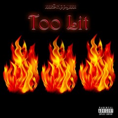 Too Lit