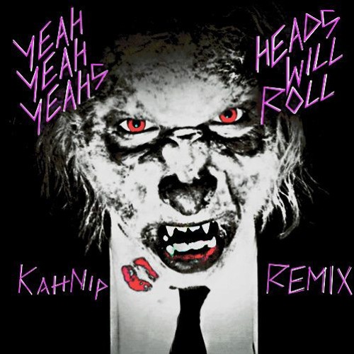 KattNip - YeahYeahYeahs - Heads Will Roll (KattNip Remix) | Spinnin' Records