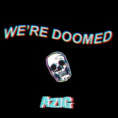 We're Doomed