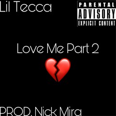 Lil Tecca- Love Me Part 2