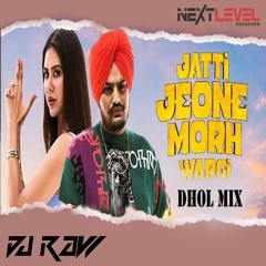 Jatti Jeone Morh Wargi - Dj Raw ft. Sidhu Moosewala (NEXT LEVEL ROADSHOW) DHOL MIX