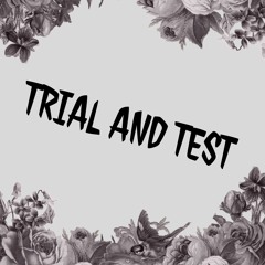 Trial and Test