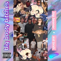 big booty bitches (prod. Bricks On Da Beat)