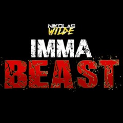 001 - IMMA BEAST