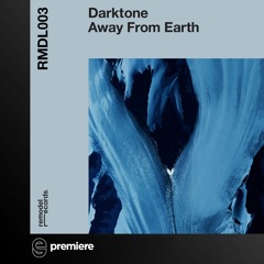 Premiere: Darktone - Away From Earth - Remodel Records