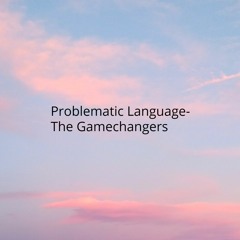 Problematic Language