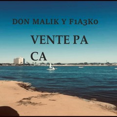 Don Malik y F1a3k0 - Vente Pa Ca