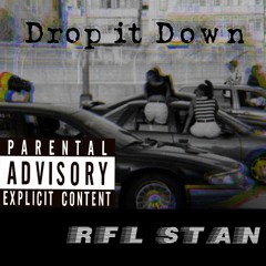 RFL Stan - Drop it Down