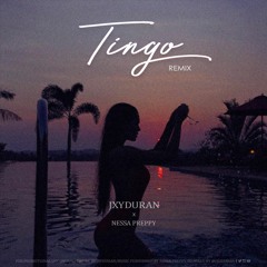 Tingo (JXYDURAN X Nessa Preppy)