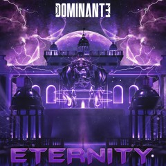 Dominante - Eternity (Preview) OUT NOW!