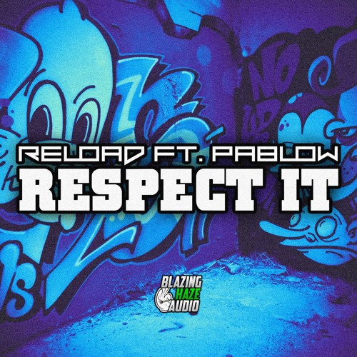 Reload Ft. Pablow - Respect It (FREE DOWNLOAD)*
