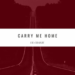 UK-Craigie Carry Me Home (Produced By Bronty Shepherd)