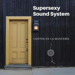 Supersexy Sound System - Cantos En La Mancebía Feat Chulumi