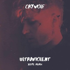 Crywolf - Ultraviolent/Adrenochrome (Jedye Remix)