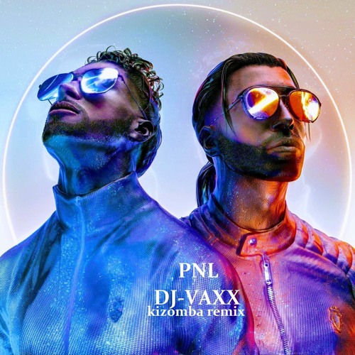 PNL- a l 'ammoniaque ""DJ VAXX KIZOMBA REMIX""