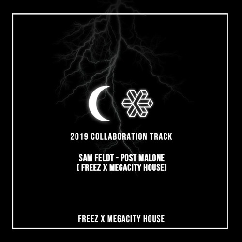 Stream Sam Feldt Post Malone Freez X Megacity House Remix Freedown