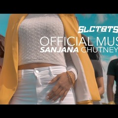 SANJANA  - CHUTNEY MASHUP | PROD. BY SLCTBTS (OFFICIAL MUSICVIDEO)