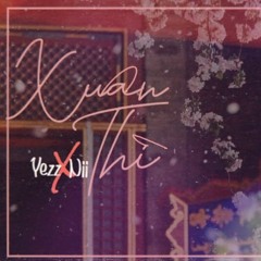 [ Official Wave] Xuân Thì _ Yezz ft Nii .