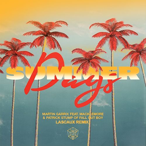 Martin Garrix feat. Macklemore & Patrick Stump of Fall Out Boy - Summer Days | Lascuax Remix