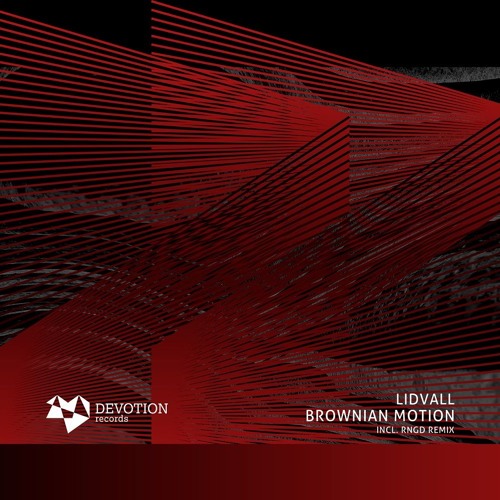 Lidvall - Brownian Motion (Original Mix) [Devotion Records]