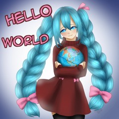 Hello World [Miku Expo Song Contest 2020 Entry]