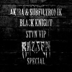 Akira & Subfiltronik - Black Knight (Styn VIP) (Razzen Special) - FREE DL