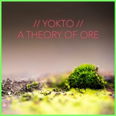 YOKTO - A Theory of Ore [cns-104]