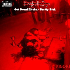Got Dead Bitches On My Dick