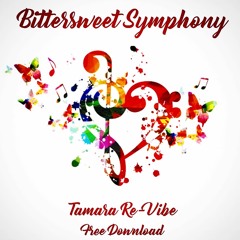 Bittersweet Symphony (Tamara Revibe)