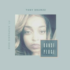 Danse Ploge- Tony Drumzz ft. Stephanie Rose