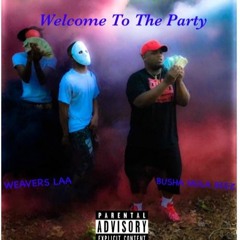 Busha Mula Bigz - Welcome To The Party (Remix) Feat Weavers Laa