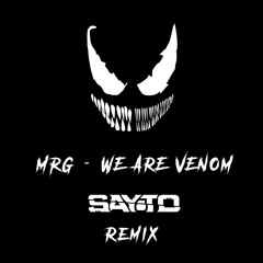 MrG - We Are Venom (Sayto Remix)