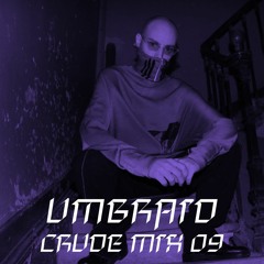 CRUDE MIX I 09 - Umbraid
