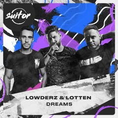 Lowderz & Lotten - Dreams [ FREE DOWNLOAD ]