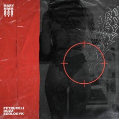 Petruceli, Duzz, Ecologyk - Mary