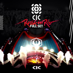 CIC FM - EPISODE 10 | LIVE @ ROCK IN RIO