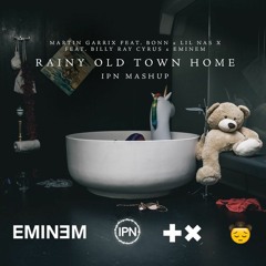 Martin Garrix Ft. Bonn x Lil Nas X Ft. Billy Ray Cyrus x Eminem - Rainy Old Town Home (IPN Mashup)