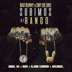 Bad Bunny, Omy de Oro - Subimos de Rango(Remix)ft. Anuel AA, Duki, Eladio Carrion & Arcangel