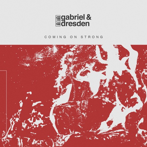 Gabriel & Dresden Coming On Strong