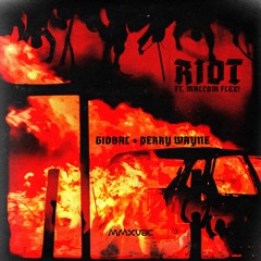 Gl0bal & Perry Wayne Ft. Malcolm Flex! - RIOT