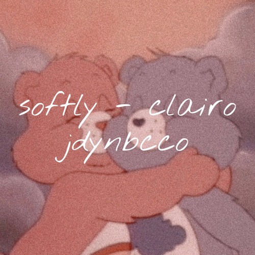 clairo - softly