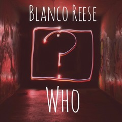 Blanco Reese - Who