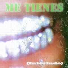 Me Tienes (Interlude)
