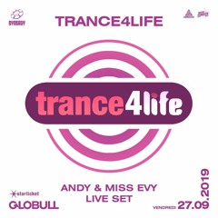 ANDY & Miss Evy Live @ Trance4Life, GLOBULL, Privilège Floor (27.09.2019)