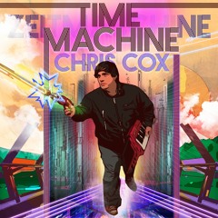 Chris Cox  "Time Machine"  [FREE DOWNLOAD]